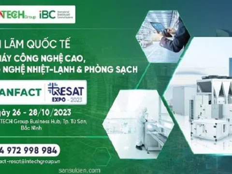 Hơn hơn 100 doanh nghiệp sẽ tham dự Triển lãm quốc tế Nhà máy công nghệ cao, nhiệt lạnh và phòng sạch