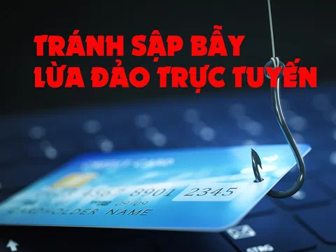 Người dân cần làm gì để tránh sập bẫy lừa đảo trực tuyến?