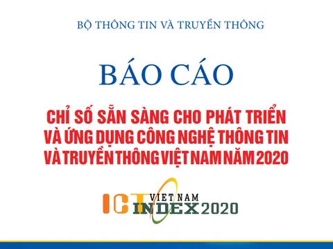 Báo cáo chỉ số sẵn sàng cho phát triển và ứng dụng CNTTTT - Vietnam ICT Index 2020